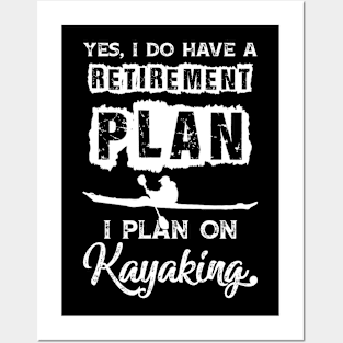 Kayakers Retirement Plan On Kayaking Awesome Kayak Posters and Art